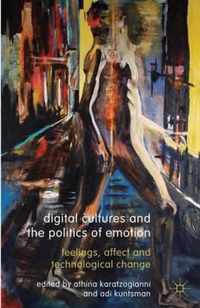 Digital Cultures and the Politics of Emotion