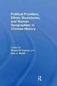 Political Frontiers, Ethnic Boundaries and Human Geographies in Chinese History