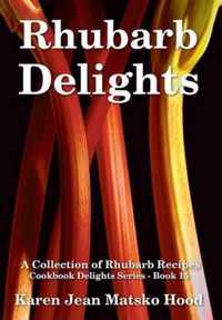 Rhubarb Delights Cookbook