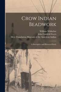 Crow Indian Beadwork; a Descriptive and Historical Study