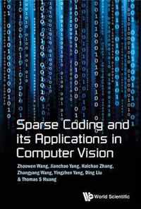 Sparse Coding and Its Applications in Computer Vision