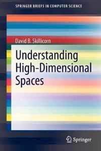 Understanding High-Dimensional Spaces