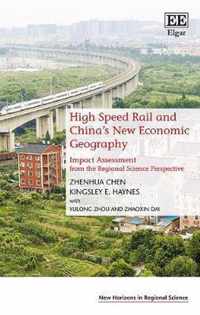 High Speed Rail and Chinas New Economic Geograp  Impact Assessment from the Regional Science Perspective