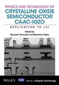 Physics and Technology of Crystalline Oxide Semiconductor CAACIGZO