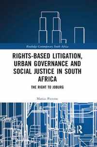 Rights-based Litigation, Urban Governance and Social Justice in South Africa