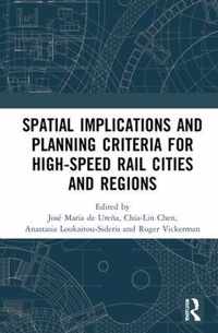 Spatial Implications and Planning Criteria for High-Speed Rail Cities and Regions