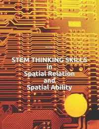 STEM THINKING SKILLS in Spatial Relation and Spatial Ability