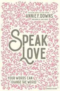 Speak Love Your Words Can Change the World