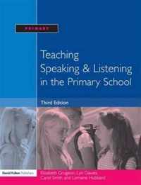 Teaching Speaking and Listening in the Primary School