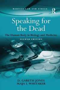 Speaking for the Dead: The Human Body in Biology and Medicine