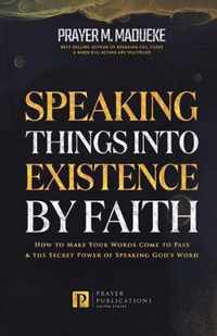 Speaking Things into Existence by Faith