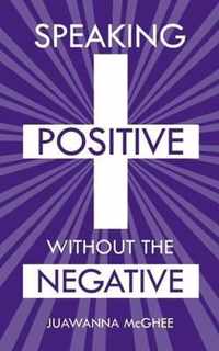 Speaking Positive Without the Negative