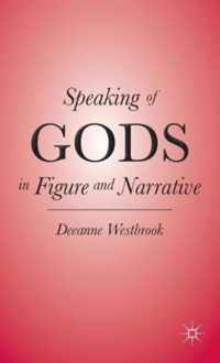 Speaking of Gods in Figure and Narrative