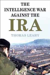 The Intelligence War against the IRA