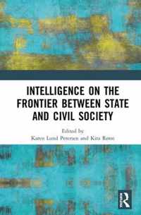 Intelligence on the Frontier Between State and Civil Society