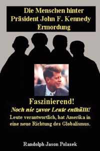 Die Menschen hinter Prasident John F. Kennedy Ermordung!