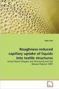 Roughness-induced capillary uptake of liquids into textile structures