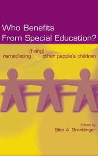 Who Benefits from Special Education?: Remediating (Fixing) Other People's Children