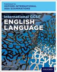 Oxford International AQA Examinations: International GCSE English Language