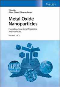 Metal Oxide Nanoparticles - Formation, Functional Properties, and Interfaces, 2 Volume Set