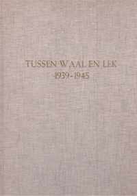 Tussen waal en lek 1939-1945