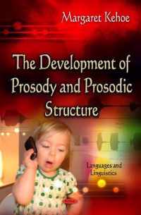 Development of Prosody & Prosodic Structure