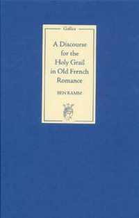 A Discourse for the Holy Grail in Old French Romance