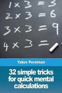 32 simple tricks for quick mental calculations