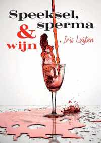 Speeksel, sperma & wijn - Iris Luijten - Paperback (9789464061888)