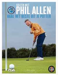 Golfen met Phil Allen  -   Haal het beste uit je putter