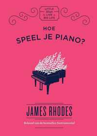 Little ways to live a big life  -   Hoe speel je piano?