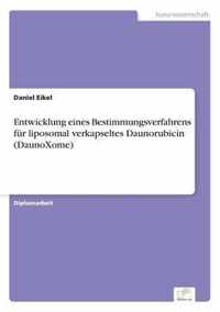 Entwicklung eines Bestimmungsverfahrens fur liposomal verkapseltes Daunorubicin (DaunoXome)