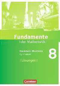 Fundamente der Mathematik 8. Schuljahr. Lösungen zum Schülerbuch. Gymnasium Nordrhein-Westfalen