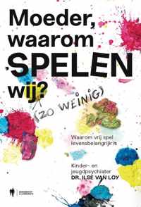 Moeder, waarom spelen wij ? - Ilse van Loy - Paperback (9789463935944)