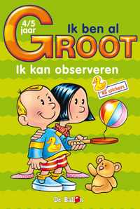 Ik ben al groot: Ik kan observeren (4-5 jaar)