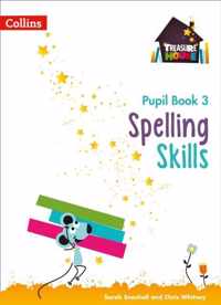 Spelling Skills Pupil Book 3 (Treasure House)