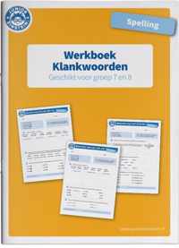 Spelling Klankwoorden geschikt voor groep 7 en 8 Werkboek