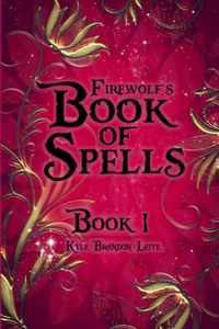 Firewolf's Book of Spells, Book One