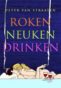 Roken, neuken, drinken