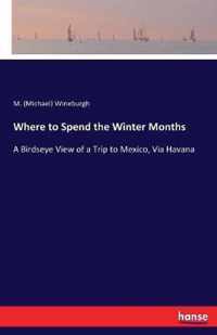 Where to Spend the Winter Months