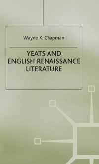 Yeats and English Renaissance Literature