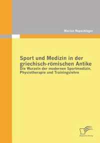 Sport und Medizin in der griechisch-roemischen Antike