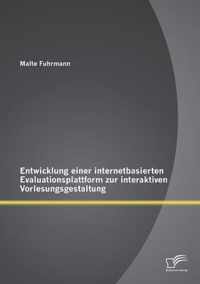 Entwicklung einer internetbasierten Evaluationsplattform zur interaktiven Vorlesungsgestaltung