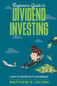 Beginners Guide to Dividend Investing