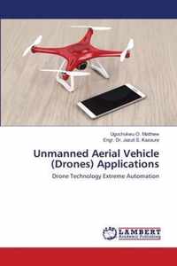 Unmanned Aerial Vehicle (Drones) Applications