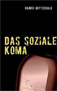 Das soziale Koma