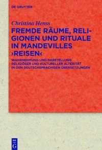 Fremde Raume, Religionen Und Rituale in Mandevilles >Reisen