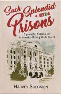 Such Splendid Prisons