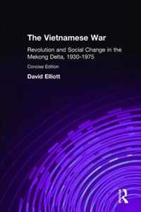 The Vietnamese War: Revolution and Social Change in the Mekong Delta, 1930-1975