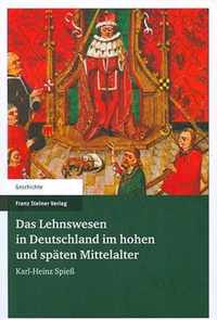 Das Lehnswesen in Deutschland Im Hohen Und Spaten Mittelalter